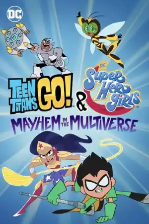 Teen Titans Go! & Các nữ siêu anh hùng DC: Mayhem trong Đa vũ trụ